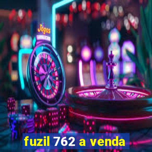 fuzil 762 a venda